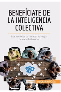Benefíciate de la inteligencia colectiva