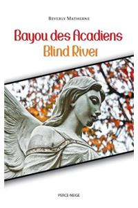 Bayou des Acadiens = Blind River