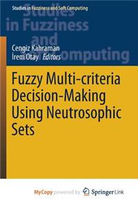 Fuzzy Multi-criteria Decision-Making Using Neutrosophic Sets
