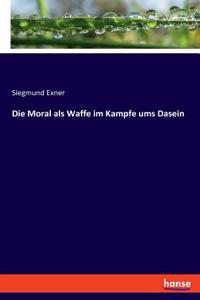 Moral als Waffe im Kampfe ums Dasein