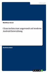 Clean Architecture angewandt auf moderne Android-Entwicklung