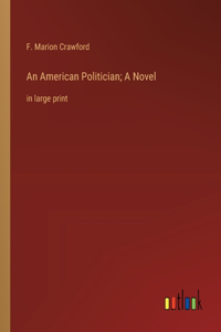 American Politician; A Novel