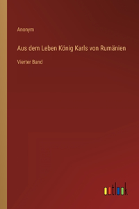 Aus dem Leben König Karls von Rumänien