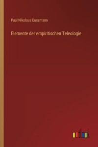 Elemente der empiritischen Teleologie