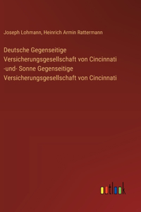 Deutsche Gegenseitige Versicherungsgesellschaft von Cincinnati -und- Sonne Gegenseitige Versicherungsgesellschaft von Cincinnati