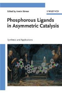 Phosphorus Ligands in Asymmetric Catalysis