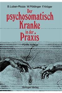 Der psychosomatisch Kranke in der Praxis