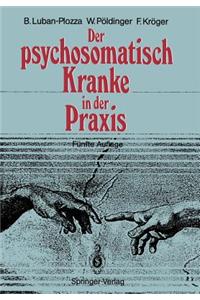 Der Psychosomatisch Kranke in Der Praxis