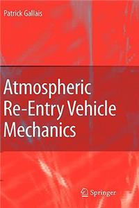 Atmospheric Re-Entry Vehicle Mechanics
