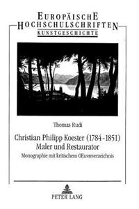 Christian Philipp Koester (1784-1851)- Maler Und Restaurator