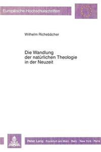 Wandlung Der Natuerlichen Theologie in Der Neuzeit