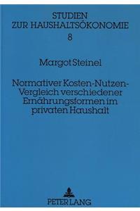Normativer Kosten-Nutzen-Vergleich Verschiedener Ernaehrungsformen Im Privaten Haushalt