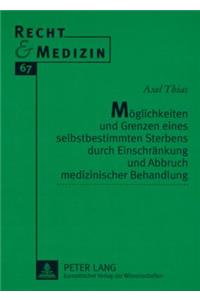 Moeglichkeiten Und Grenzen Eines Selbstbestimmten Sterbens Durch Einschraenkung Und Abbruch Medizinischer Behandlung