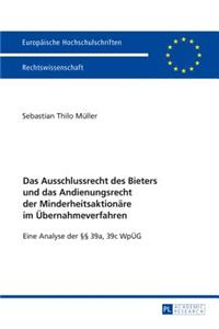 Das Ausschlussrecht Des Bieters Und Das Andienungsrecht Der Minderheitsaktionaere Im Uebernahmeverfahren