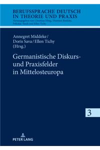 Germanistische Diskurs- Und Praxisfelder in Mittelosteuropa