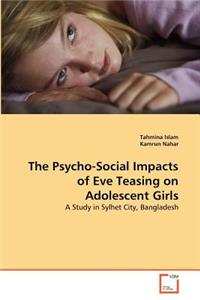 Psycho-Social Impacts of Eve Teasing on Adolescent Girls