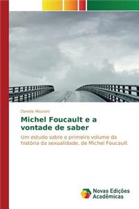 Michel Foucault e a vontade de saber