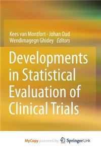 Developments in Statistical Evaluation of Clinical Trials