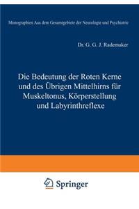 Die Bedeutung der Roten Kerne und des Übrigen Mittelhirns für Muskeltonus, Körperstellung und Labyrinthreflexe