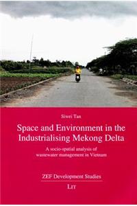 Space and Environment in the Industrialising Mekong Delta, 30