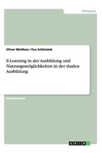 E-Learning in der Ausbildung und Nutzungsmöglichkeiten in der dualen Ausbildung