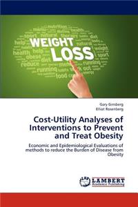 Cost-Utility Analyses of Interventions to Prevent and Treat Obesity