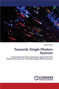 Towards Single Photon Sources