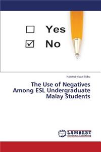 The Use of Negatives Among ESL Undergraduate Malay Students