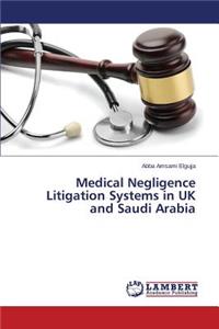 Medical Negligence Litigation Systems in UK and Saudi Arabia