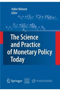 Science and Practice of Monetary Policy Today