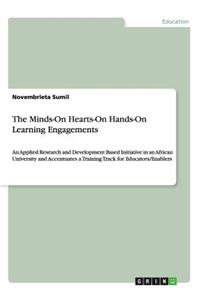 The Minds-On Hearts-On Hands-On Learning Engagements