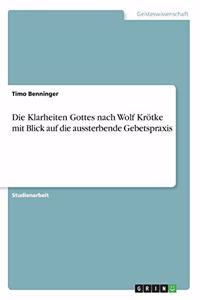 Die Klarheiten Gottes nach Wolf Krötke mit Blick auf die aussterbende Gebetspraxis