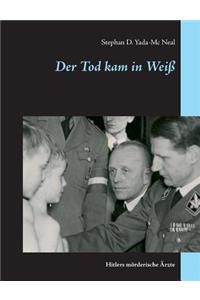 Der Tod kam in Weiß