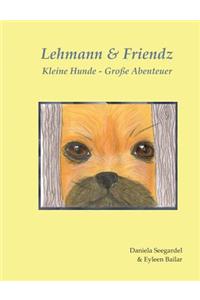 Lehmann & Friendz: Kleine Hunde - Große Abenteuer