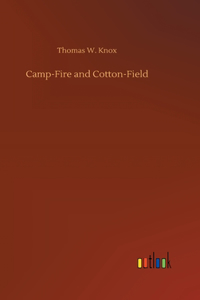 Camp-Fire and Cotton-Field