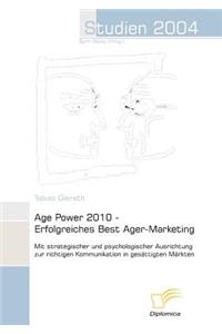 Age Power 2010 - Erfolgreiches Best Ager-Marketing