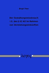 Der Gestaltungsmissbrauch I.S. Des 42 Ao Im Rahmen Von Vermietungseinkunften