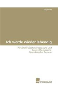 Ich Werde Wieder Lebendig