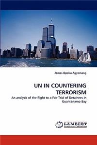 Un in Countering Terrorism