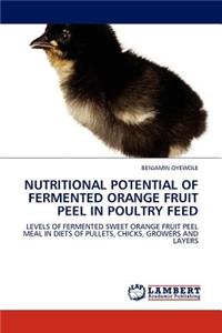 Nutritional Potential of Fermented Orange Fruit Peel in Poultry Feed