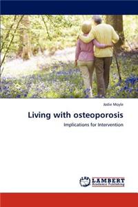 Living with osteoporosis