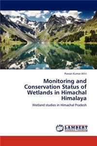 Monitoring and Conservation Status of Wetlands in Himachal Himalaya