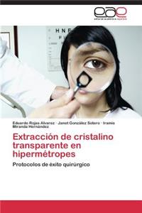 Extraccion de Cristalino Transparente En Hipermetropes