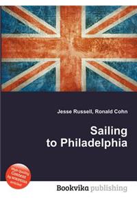 Sailing to Philadelphia