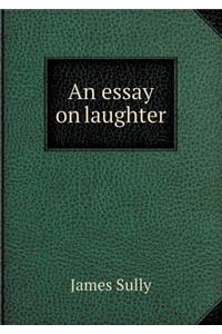 An essay on laughter