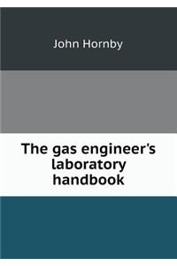 The Gas Engineer's Laboratory Handbook