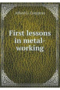 First Lessons in Metal-Working