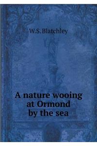 A Nature Wooing at Ormond by the Sea