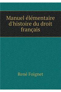 Manuel élémentaire d'histoire du droit français