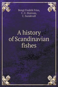 A history of Scandinavian fishes